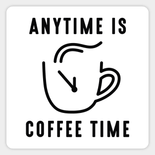 Any Time Is Coffee Time Magnet